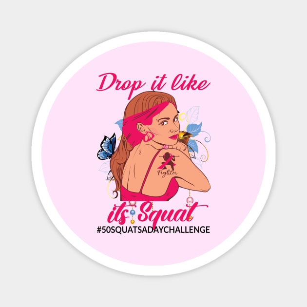 Drop it like its Squat..50 squats a day challenge Magnet by DODG99